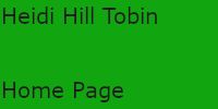 Link
to Heidi Tobin page Link to Heidi Tobin page