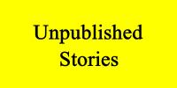 Unpublished Stories